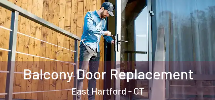  Balcony Door Replacement East Hartford - CT