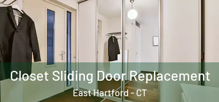 Closet Sliding Door Replacement East Hartford - CT