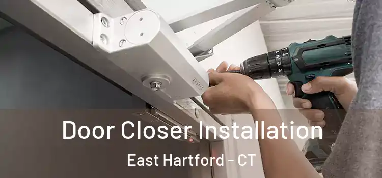 Door Closer Installation East Hartford - CT