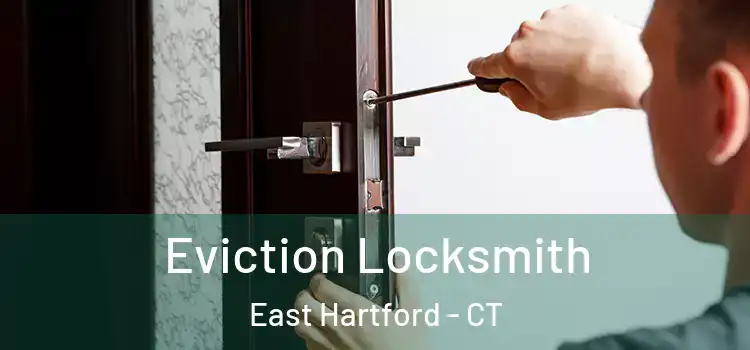  Eviction Locksmith East Hartford - CT