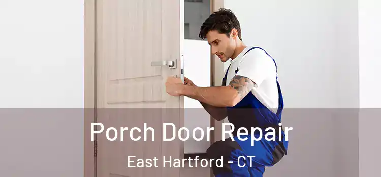  Porch Door Repair East Hartford - CT