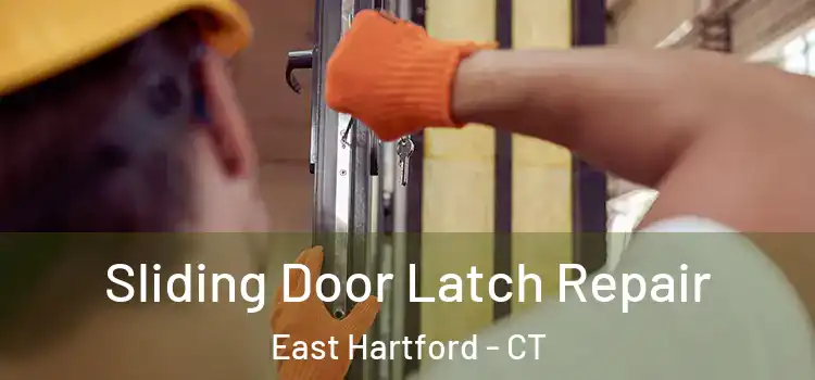 Sliding Door Latch Repair East Hartford - CT