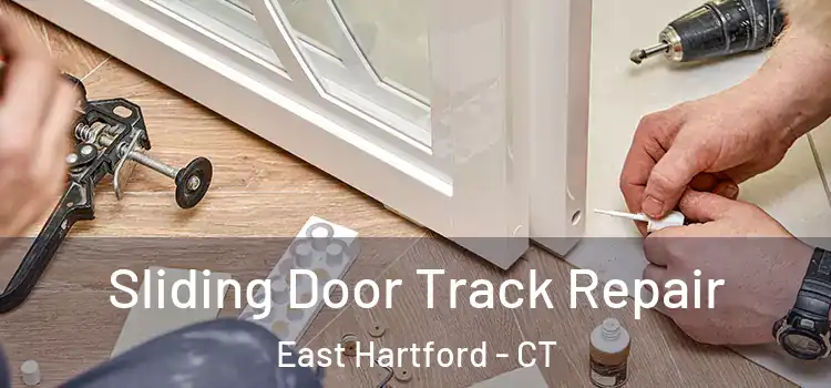 Sliding Door Track Repair East Hartford - CT